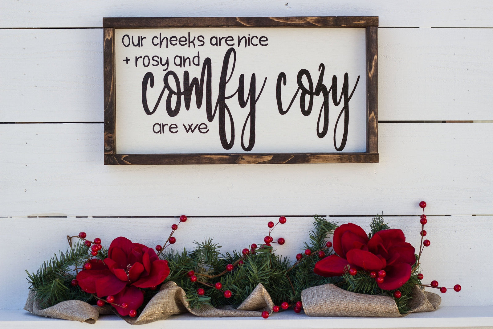 Our cheeks are nice + rosy and comfy cozy are we