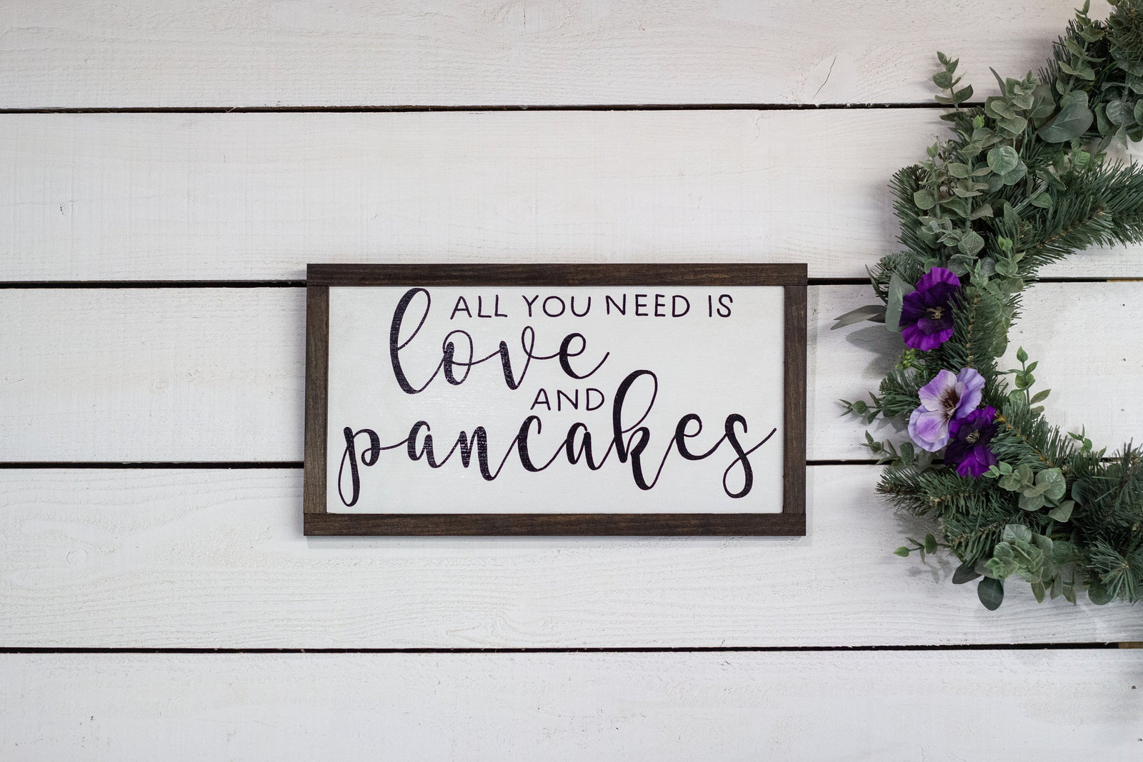 All You Need is Love and Pancakes Sign