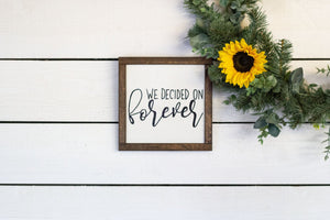 we decided on forever wood sign