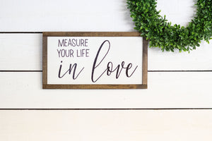 measure your life in love