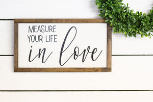 measure your life in love