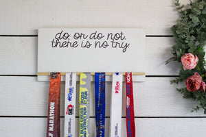 do or do not. there is no try.  Wall Mounted Race Medal Display