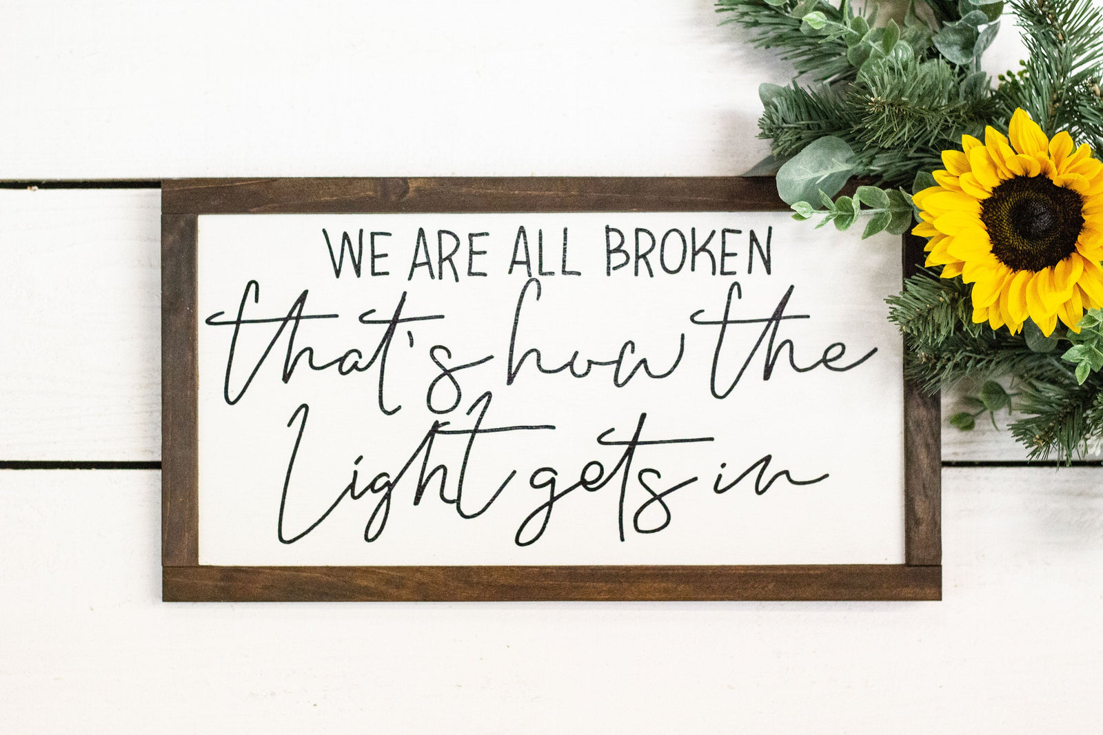 We are all broken that's how the light gets in