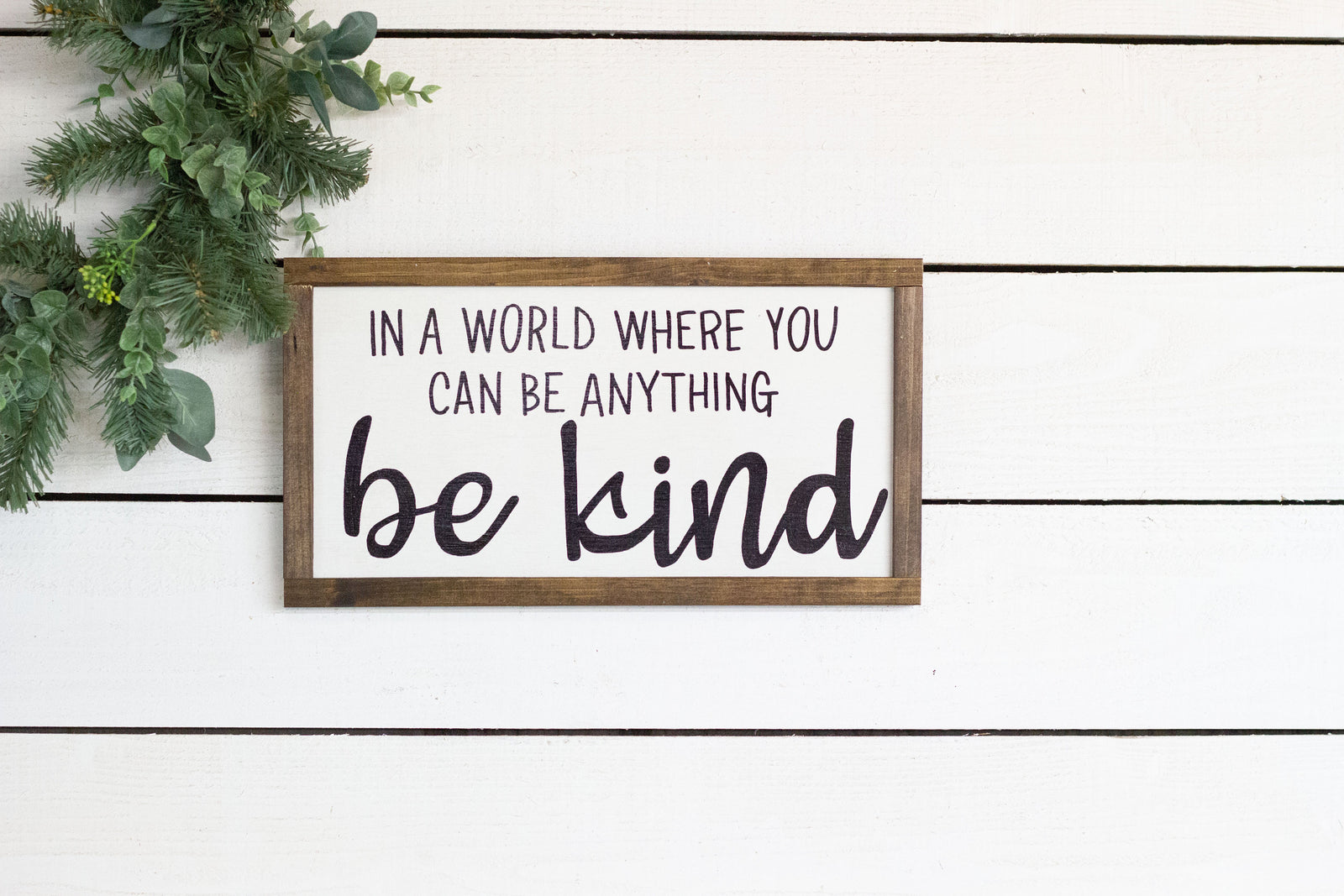 in a world where you can be anything be kind