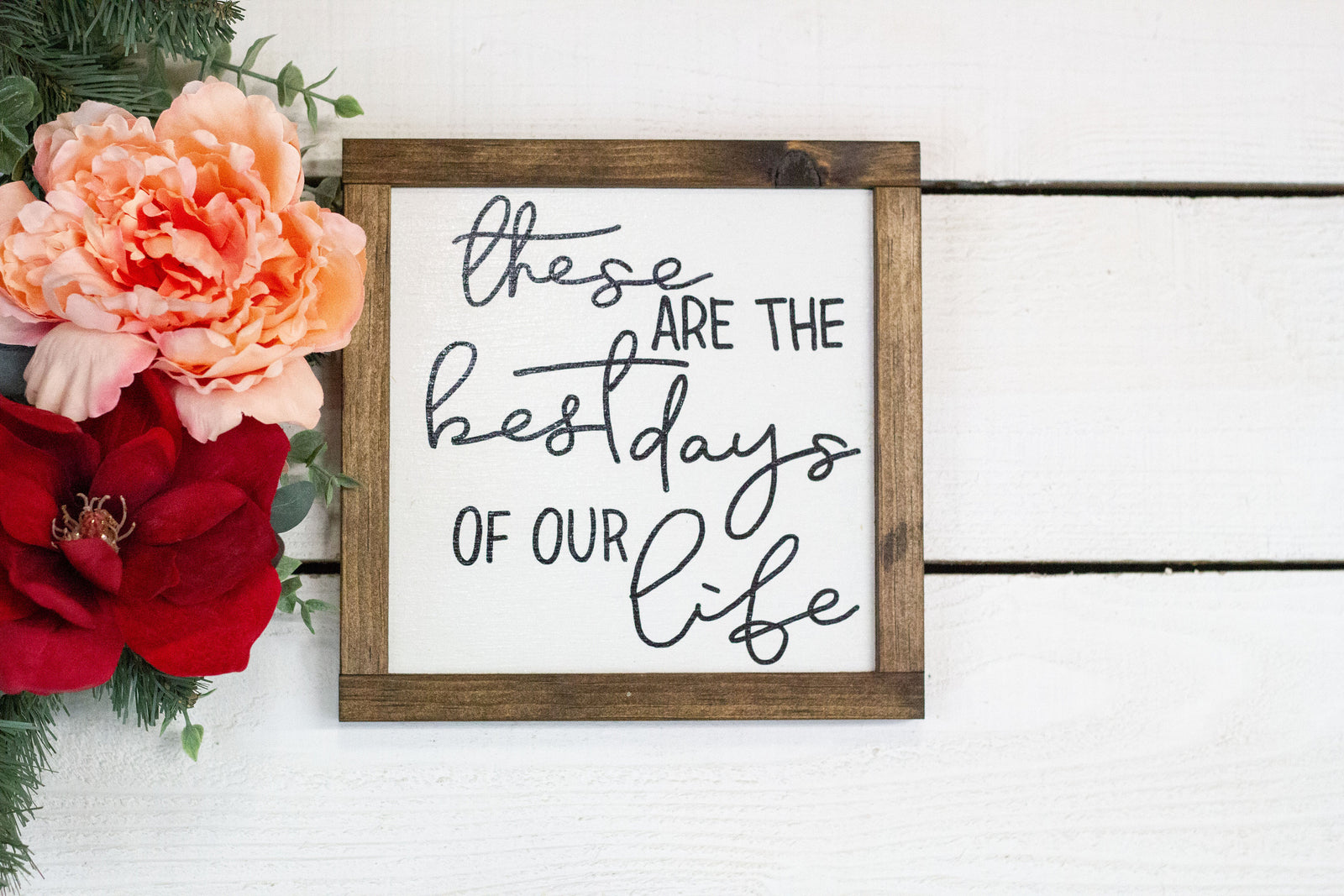 these are the best days of our life