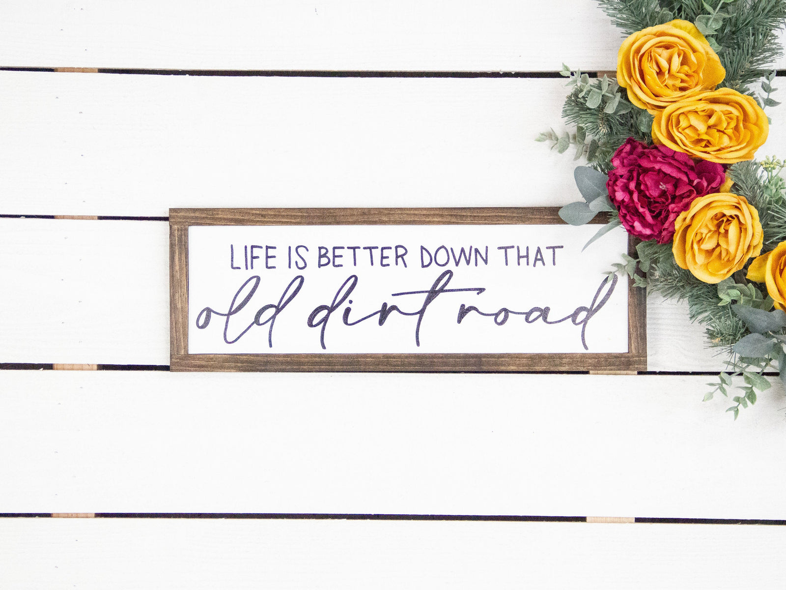 life is better down that old dirt road